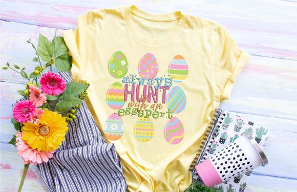 Always Hunt With An EGGspert Screen Print Shirt