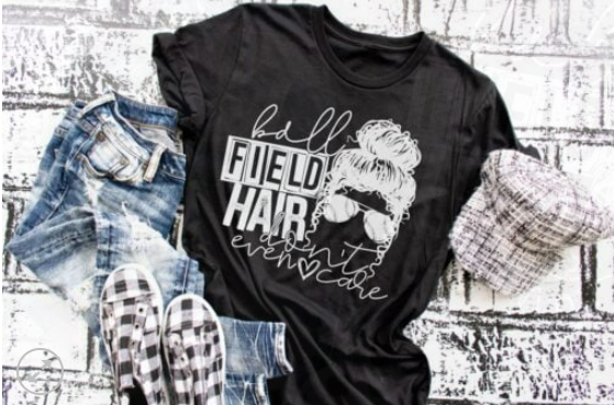 Ball Field Hair Don't Care Screen Printed Shirt
