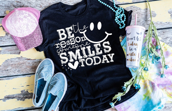 Be The Reason Someone Smiles Today Screen Print Shirt
