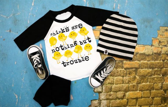 Chicks are Nothing But Trouble Screen Print Shirt