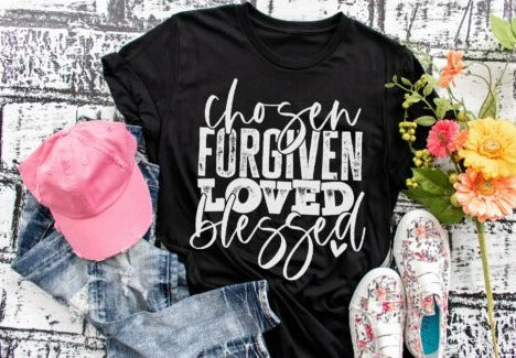 Chosen Forgiven Loved Blessed Screen Print Shirt