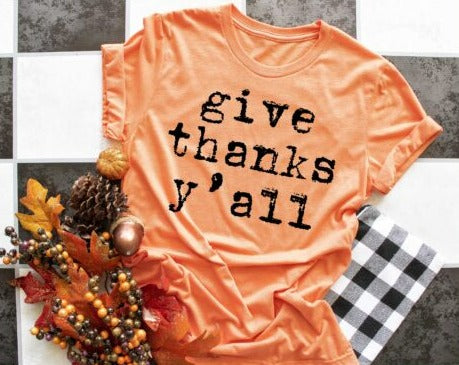 Give Thanks Y'All Screen Printed Shirt