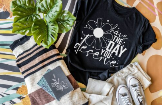 Have The Day You Deserve Screen Print Shirt