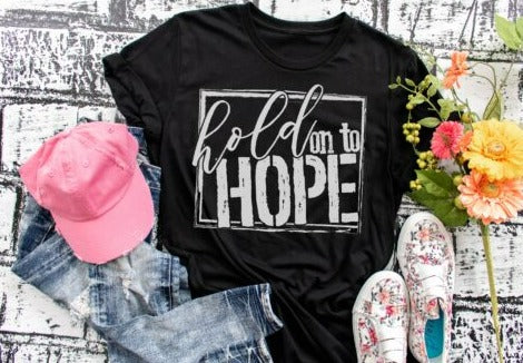 Hold on to Hope Screen Print Shirt