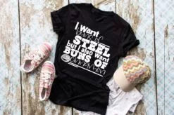 I want buns of steel Screen Print Shirt