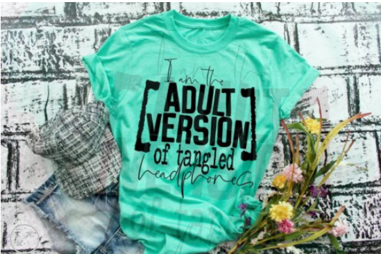 I am the Adult Version of Tangled Headphones Screen Printed Shirt