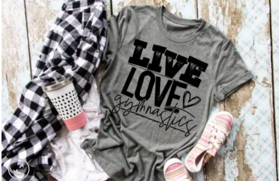 Live Love Gymnastics Screen Printed Shirt