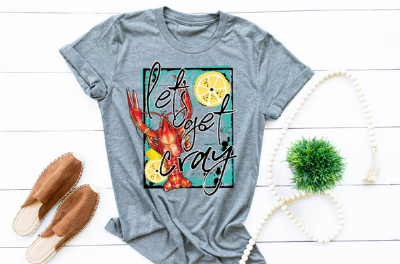 Let's Get Cray Screen Print Shirt