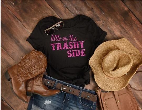 Little On The Trashy Side (Pink)