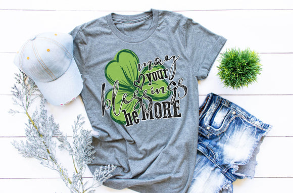 May Your Blessings Be More Screen Print Shirt