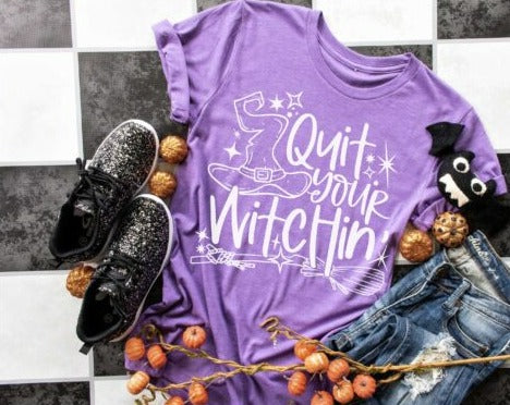 Quit Witchin' Screen Printed Shirt
