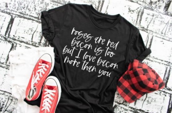 Roses Are Red, Bacon is too Screen Printed Shirt