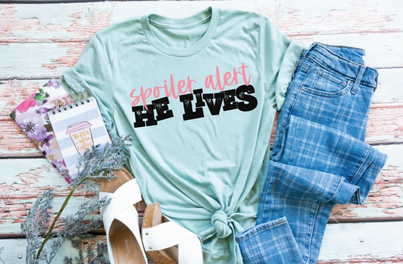 Spoiler Alert - He is Risen Screen Print Shirt