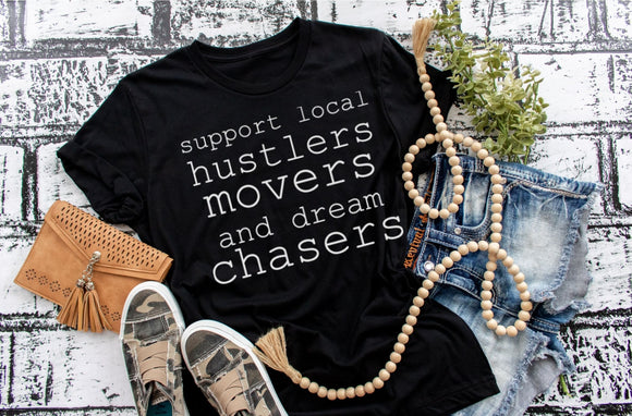 Support Local Hustlers Screen Print Shirt