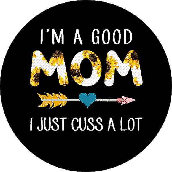 Snap - I'm a Good Mom, I just cuss a lot