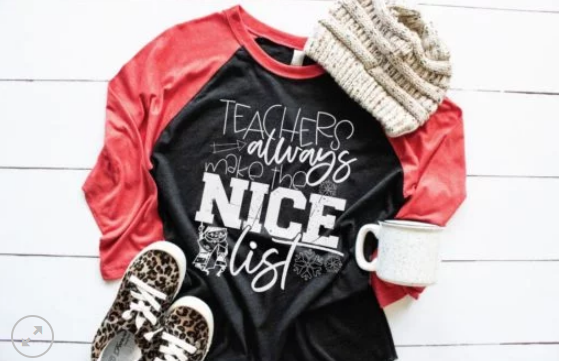Teacher's Always Make the Nice List Screen Printed Shirt