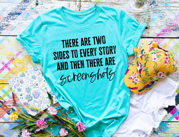 There are Two Sides to Every Story Screen Print Shirt