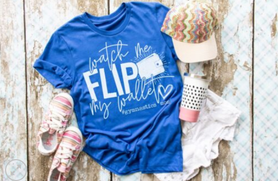Watch Me Flip My Wallet Gymnastics Mom Screen Printed Shirt