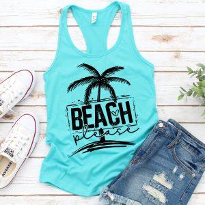 Beach Please Screen Printed Shirt