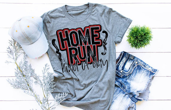 Home Run Kind Of Day Screen Printed Shirt