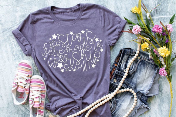 If The Stars Were Made To Worship, So Will I Screen Printed Shirt